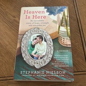 New! Heaven is Here An incredible story of hope, triumph, and everyday joy